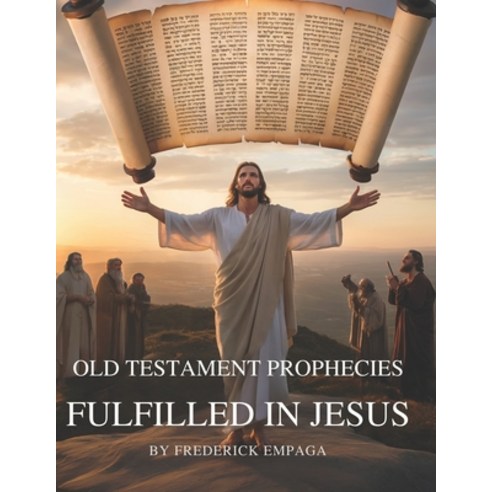 (영문도서)OT Prophecies Fulfilled in Jesus With Insight: How Over 300 Old Testament Promis... Paperback, Independently Published, English, 9798244947571