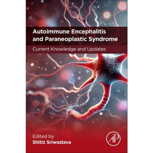 (영문도서)Autoimmune Encephalitis and Paraneoplastic Syndrome: Current Knowledge and Updates Paperback, Academic Press, English, 9780443331084