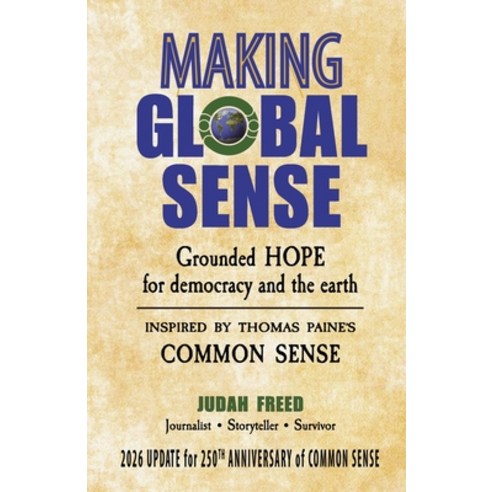 (영문도서)Making Global Sense: Grounded hope for democracy and the earth (Inspired by Thom... Paperback, Media Visions Press, English, 9781737398578