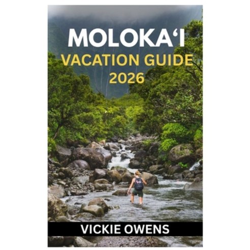 (영문도서)Moloka'i Vacation Guide 2026: Discover Hawaii's Hidden Paradise - Beaches Hikin... Paperback, Independently Published, English, 9798269356280