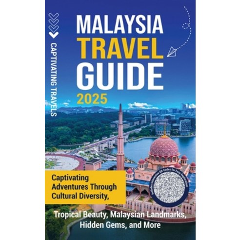 (영문도서)Malaysia Travel Guide: Captivating Adventures through Cultural Diversity Tropic... Hardcover, Captivating Travels, English, 9798893584820