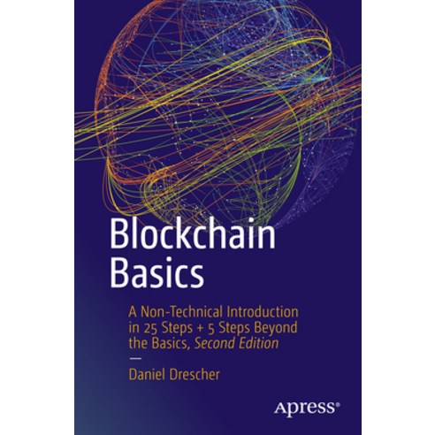 (영문도서)Blockchain Basics: A Non-Technical Introduction in 25 Steps + 5 Steps Beyond the... Paperback, Apress, English, 9798868818523