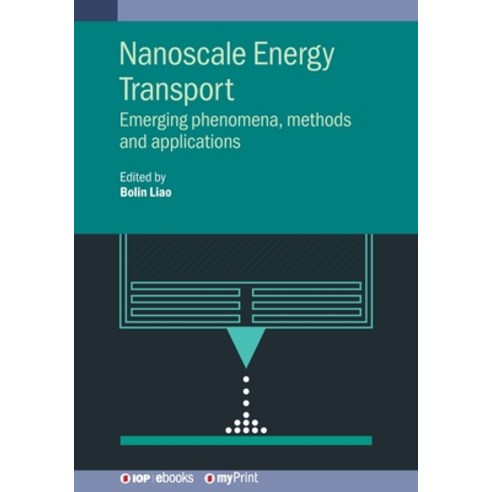 (영문도서)Nanoscale Energy Transport: Emerging phenomena methods and applications Paperback, Institute of Physics Publis..., English, 9780750317672