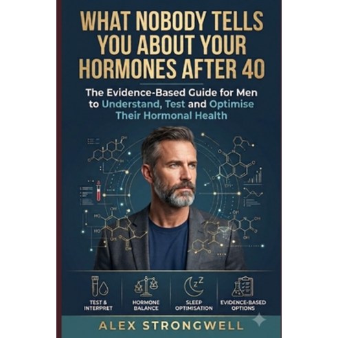 (영문도서)What Nobody Tells You About Your Hormones After 40: The Evidence-Based Guide for... Paperback, Independently Published, English, 9798184393971