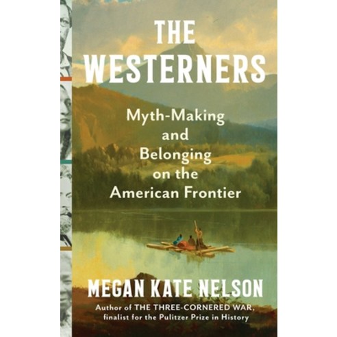 (영문도서)The Westerners: Mythmaking and Belonging on the American Frontier Hardcover, Scribner Book Company, English, 9781668004340