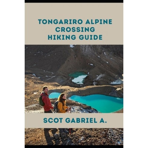 (영문도서)Tongariro Alpine Crossing Hiking Guide Paperback, Independently Published, English, 9798195934149
