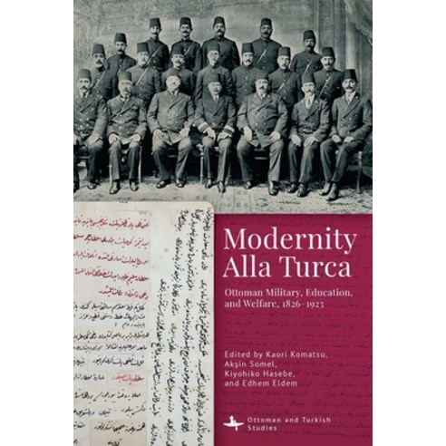 (영문도서)Modernity Alla Turca: Ottoman Military Education and Welfare 1826-1923 Hardcover, Academic Studies Press, English, 9798897831401
