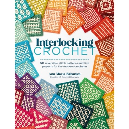 (영문도서)Interlocking Crochet: 50 Reversible Stitch Patterns and 5 Projects for the Moder... Paperback, David & Charles, English, 9781446316092
