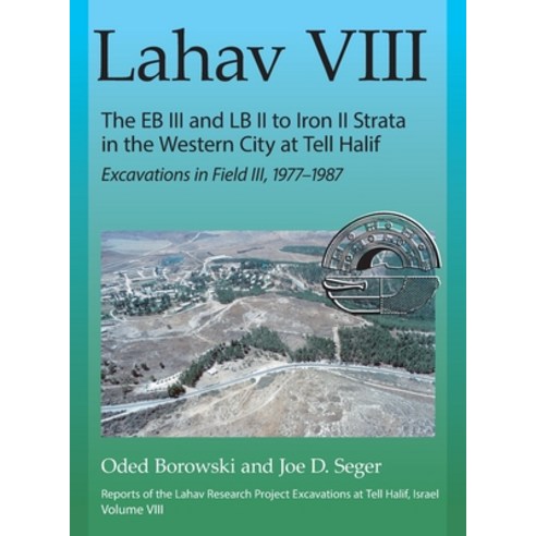 (영문도서)Lahav VIII: The Eb III and LB II to Iron II Strata in the Western City at Tell H... Hardcover, Eisenbrauns, English, 9781646023776