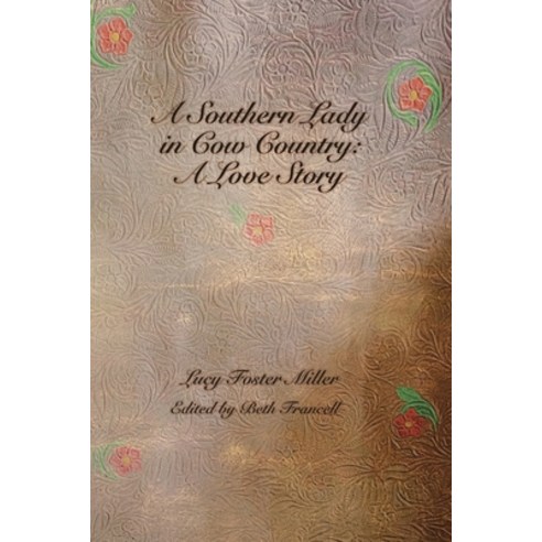 (영문도서)A Southern Lady in Cow Country: A Love Story Paperback, Heather Francell, English, 9781959600107