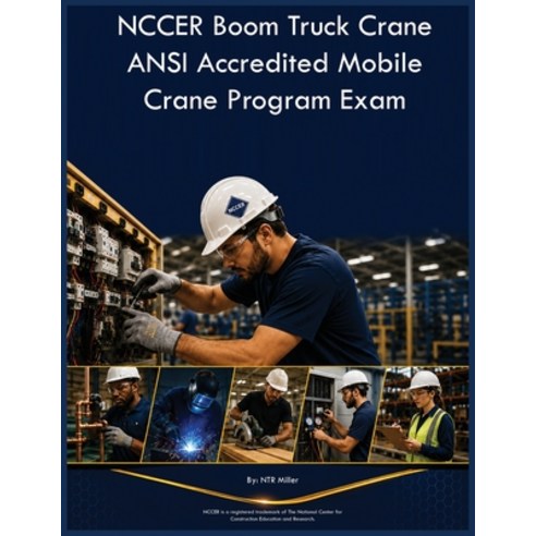 (영문도서)NCCER Boom Truck Crane ANSI Accredited Mobile Crane Program Exam Paperback, Trz Educational Group, English, 9798240924507