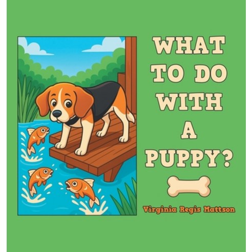 (영문도서)What to Do with a Puppy? Hardcover, Archway Publishing, English, 9781665787260