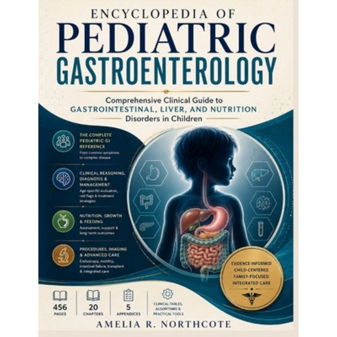 (영문도서)Encyclopedia Of Pediatric Gastroenterology: Comprehensive Clinical Guide to Gast... Paperback, Independently Published, English, 9798184816562