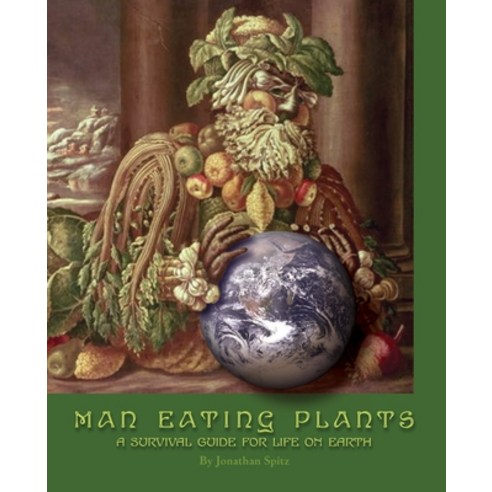 (영문도서)Man Eating Plants: A Survival Guide for Life on Earth Paperback, 6th Sense Press, English, 9781662975714