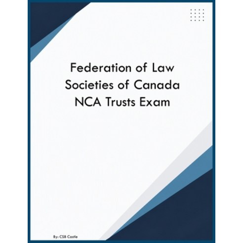 (영문도서)Federation of Law Societies of Canada NCA Trusts Exam Paperback, Canada Learning Educational..., English, 9798256218775