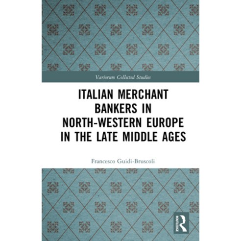 (영문도서)Italian Merchant Bankers in North-Western Europe in the Late Middle Ages Hardcover, Routledge, English, 9781032870717