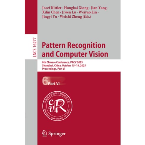 (영문도서)Pattern Recognition and Computer Vision: 8th Chinese Conference Prcv 2025 Shan... Paperback, Springer, English, 9789819556786