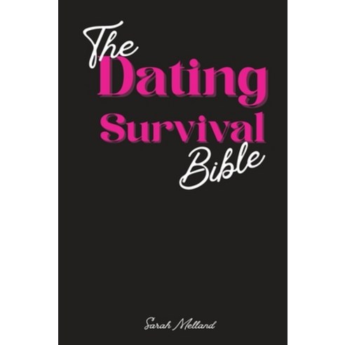 (영문도서)The Dating Survival Bible: Unhinged Wisdom Brutal Truths and Divine Strategy f... Hardcover, Ripe Melland Media, English, 9781969137198