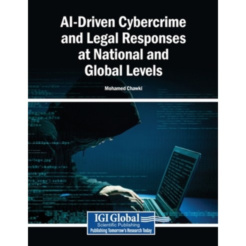 (영문도서)AI-Driven Cybercrime and Legal Responses at National and Global Levels Paperback, Igi Global Scientific Publi..., English, 9798260002742