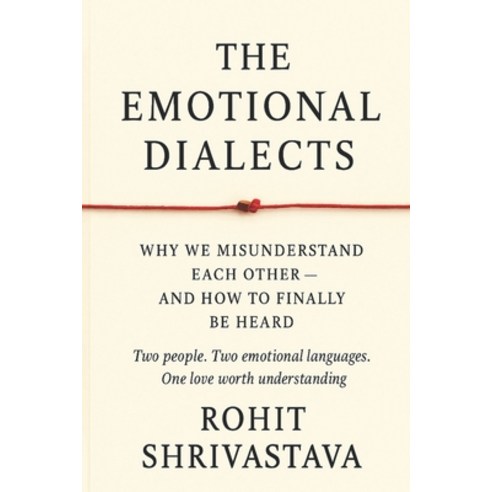 (영문도서)The Emotional Dialect: Why We Misunderstand Each Other - and How to Finally Be H... Paperback, Independently Published, English, 9798245273327