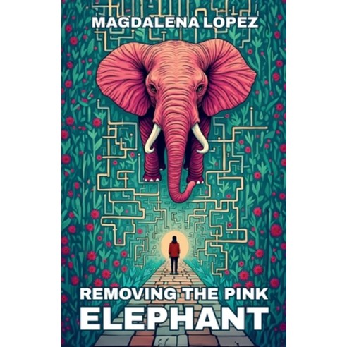 (영문도서)Removing The Pink Elephant Paperback, Spines, English, 9798900012674