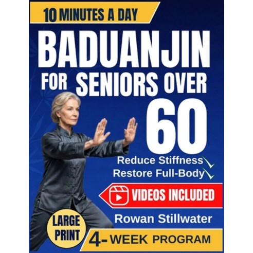 (영문도서)Baduanjin for Seniors Over 60: Simple Daily Routines to Reduce Stiffness Improv... Paperback, Independently Published, English, 9798198730588