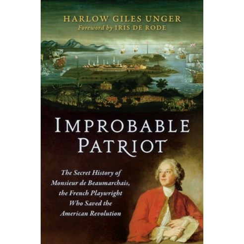 (영문도서)Improbable Patriot: The Secret History of Monsieur de Beaumarchais the French P... Paperback, Brandeis University Press, English, 9781684583164