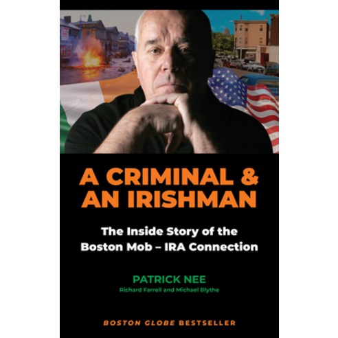 (영문도서)A Criminal and an Irishman: The Inside Story of the Boston Mob - IRA Connection Paperback, Steerforth Press, English, 9781586424299