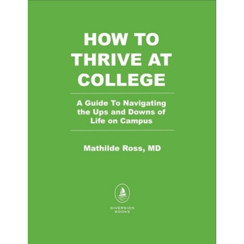 (영문도서)How to Thrive at College: A Guide to the Ups and Downs of Mental Health on Campus Paperback, Diversion Books, English, 9798895150962