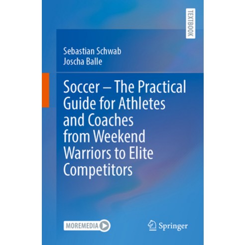 (영문도서)Soccer - The Practical Guide for Athletes and Coaches from Weekend Warriors to E... Paperback, Springer, English, 9783662707258
