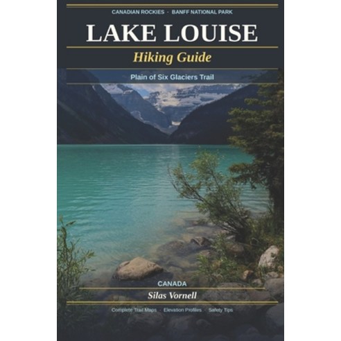 (영문도서)Lake Louise Hiking Guide: Plain of Six Glaciers Trail (Canada) Paperback, Independently Published, English, 9798198460676