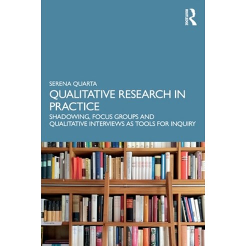 (영문도서)Qualitative Research in Practice: Shadowing Focus Groups and Qualitative Interv... Paperback, Routledge, English, 9781041105961