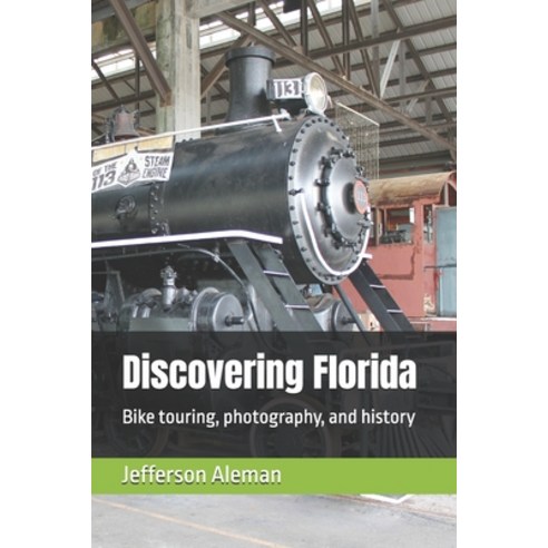 (영문도서)Discovering Florida: Bike touring photography and history Paperback, Independently Published, English, 9798277656822