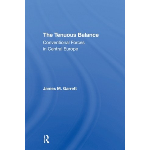 (영문도서)The Tenuous Balance: Conventional Forces In Central Europe Paperback, Routledge, English, 9780367311940