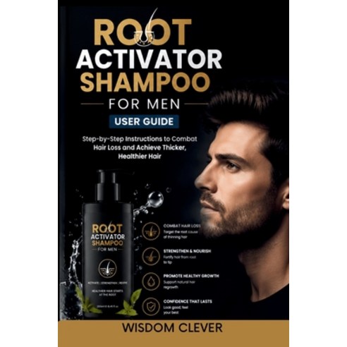 (영문도서)Root Activator Shampoo for Men User Guide: Step-by-Step Instructions to Combat H... Paperback, Independently Published, English, 9798195891114