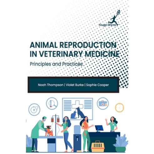 (영문도서)Animal Reproduction in Veterinary Medicine: Principles and Practices Hardcover, Kruger Brentt Publisher Uk...., English, 9781787155992