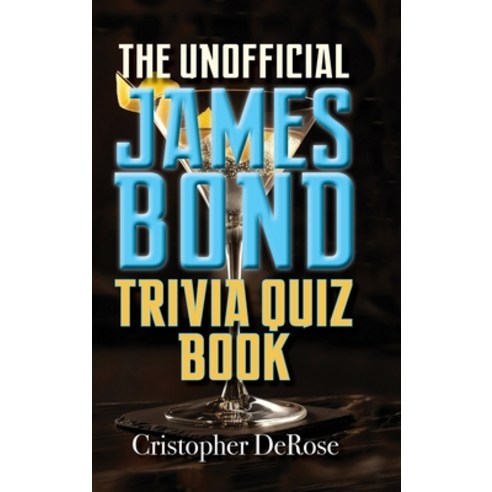 (영문도서)The Unofficial James Bond Trivia Quiz Book Hardcover, BearManor Media, English, 9798887718972