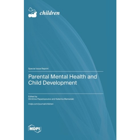 (영문도서)Parental Mental Health and Child Development Hardcover, Mdpi AG, English, 9783725873203