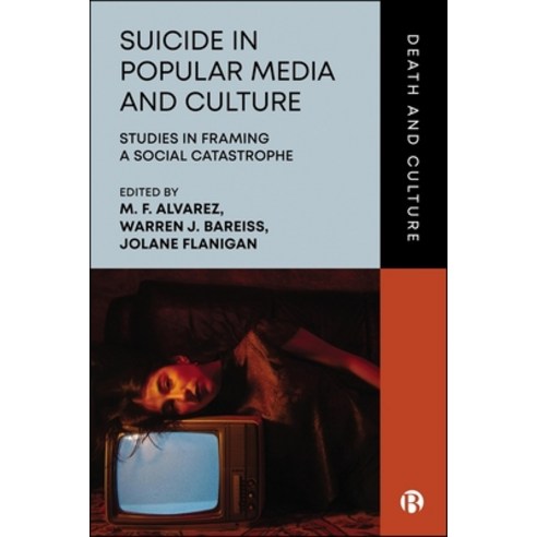 (영문도서)Suicide in Media and Culture: Studies in Framing a Social Catastrophe Hardcover, Bristol University Press, English, 9781529233469