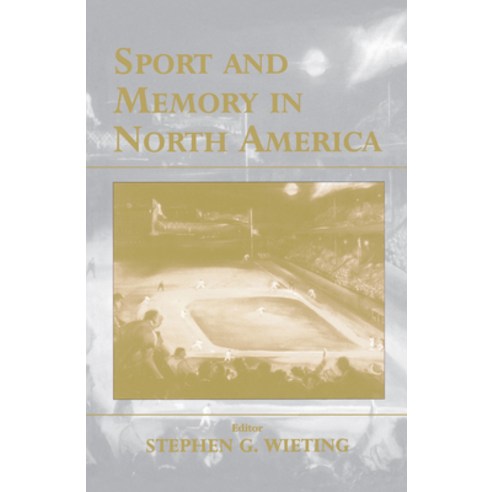 (영문도서)Sport and Memory in North America Hardcover, English, 9780714652191, Routledge