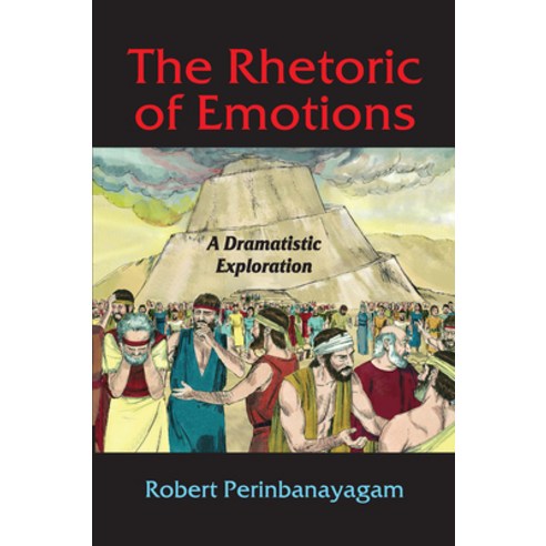 (영문도서)The Rhetoric of Emotions: A Dramatistic Exploration Paperback, English, 9781032923697, Routledge
