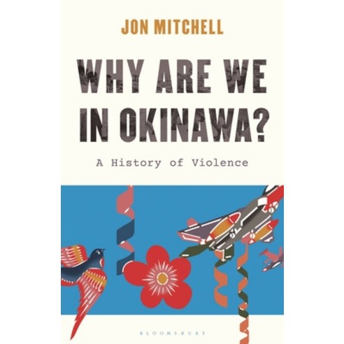 (영문도서)Why Are We in Okinawa?: A History of Violence Hardcover, Bloomsbury Academic, English, 9781538188392