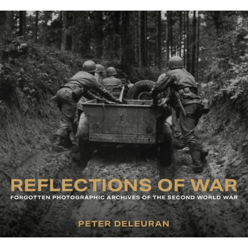 (영문도서)Reflections of War: Forgotten Photographic Archives of the Second World War Hardcover, History Press, English, 9781803998985