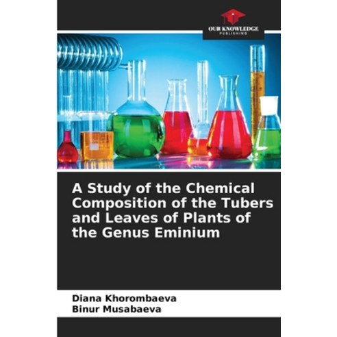 (영문도서)A Study of the Chemical Composition of the Tubers and Leaves of Plants of the Ge... Paperback, Our Knowledge Publishing, English, 9786630312539