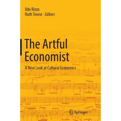 (영문도서)The Artful Economist: A New Look at Cultural Economics Paperback, Springer, English, 9783319821429