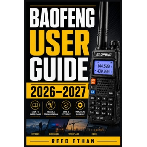 (영문도서)Baofeng User Guide 2026-2027: The Complete Handbook for Programming Operating ... Paperback, Independently Published, English, 9798184348384