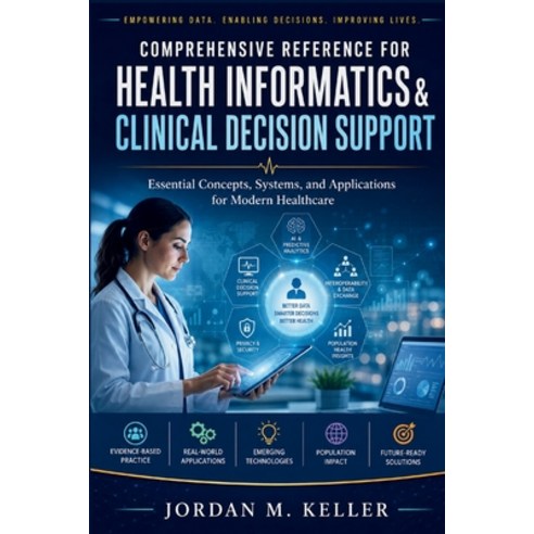 (영문도서)Comprehensive Reference for Health Informatics & Clinical Decision Support: Esse... Paperback, Independently Published, English, 9798180036230