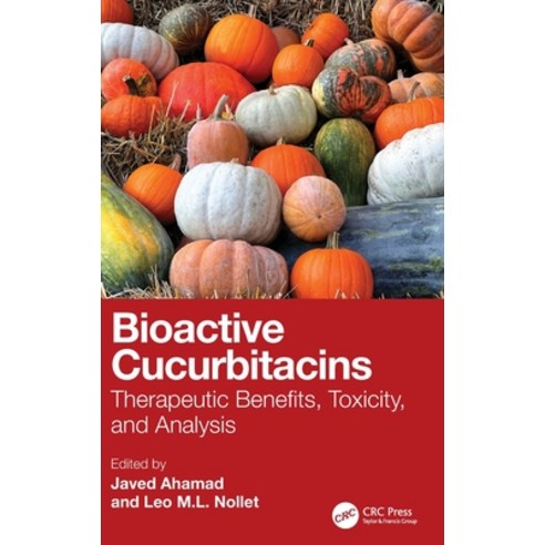 (영문도서)Bioactive Cucurbitacins: Therapeutic Benefits Toxicity and Analysis Hardcover, CRC Press, English, 9781032951409