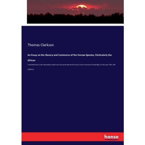 (영문도서)An Essay on the Slavery and Commerce of the Human Species Particularly the Afri... Paperback, Hansebooks, English, 9783744793650