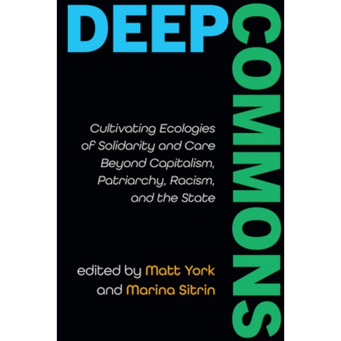 (영문도서)Deep Commons: Cultivating Ecologies of Solidarity and Care Beyond Capitalism Pa... Hardcover, State University of New Yor..., English, 9798855808278